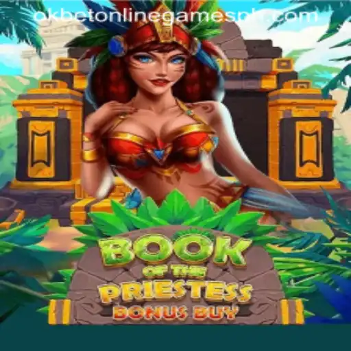 Unveiling the Mysteries of BookOfThePriestess: A Fascinating Journey in okbet Online Games