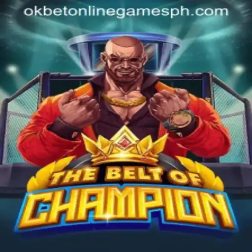 TheBeltOfChampion Game: Engage in Okbet Online Adventures