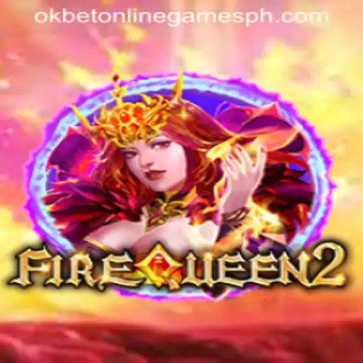 Explore the Thrilling World of FireQueen2 with Okbet Online Games
