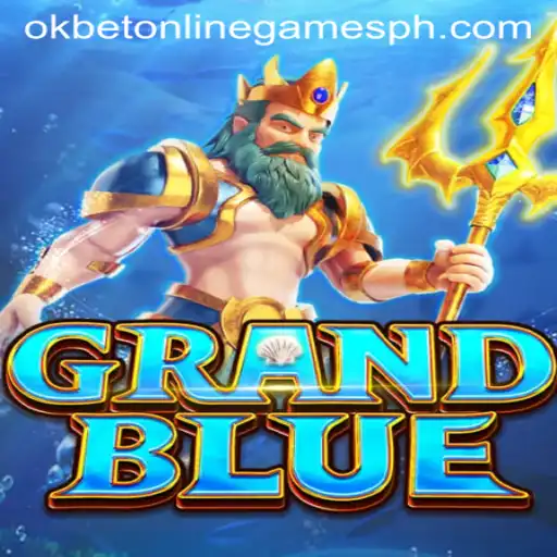 Exploring the Thrilling World of GRANDBLUE and OKBet Online Games