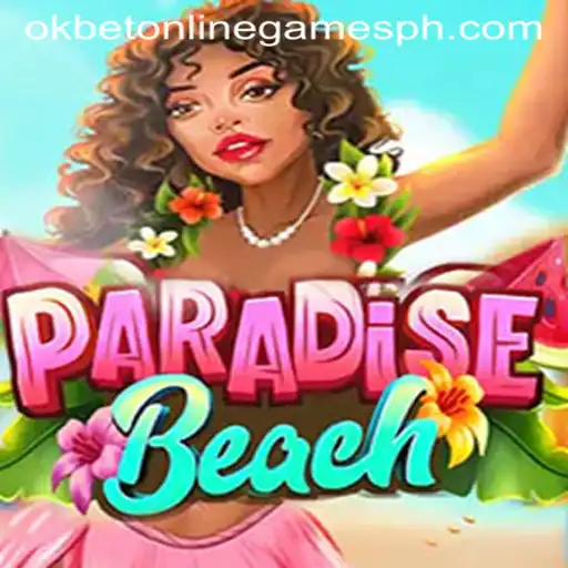Discovering ParadiseBeach: A New Era in Okbet Online Games