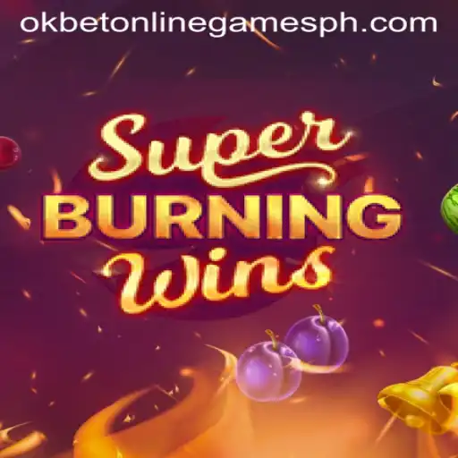Exciting Adventures in SuperBurningWins: A Comprehensive Guide for Okbet Online Games